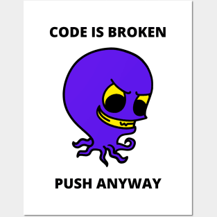 Developer Meme Gift For Software Developer Gift For Project Manager Code Is Broken Push Anyway Posters and Art